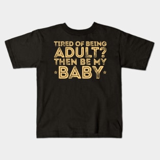 TIRED OF BEING ADULT? Beige Kids T-Shirt